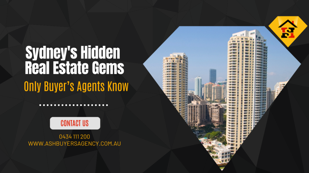 Sydney's Hidden Real Estate Gems-Only Buyer’s Agents Know