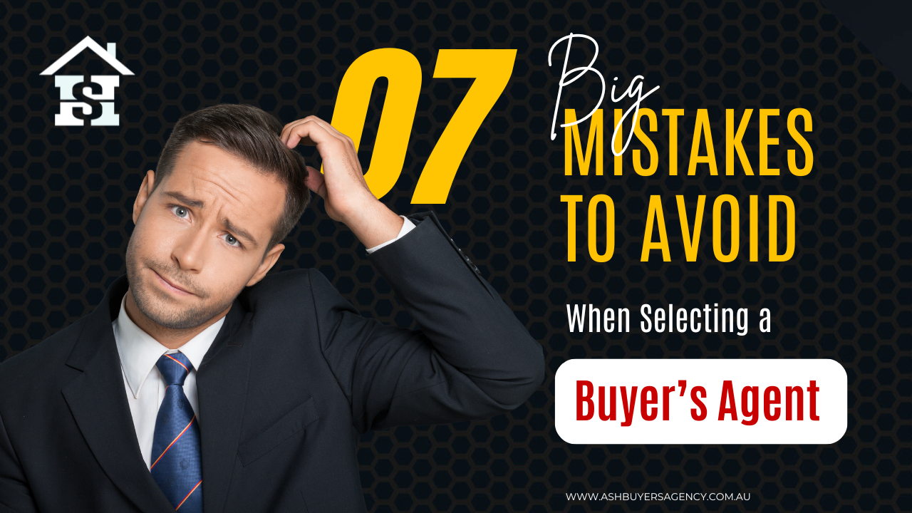 7 Mistakes to Avoid When Selecting a Buyer’s Agent